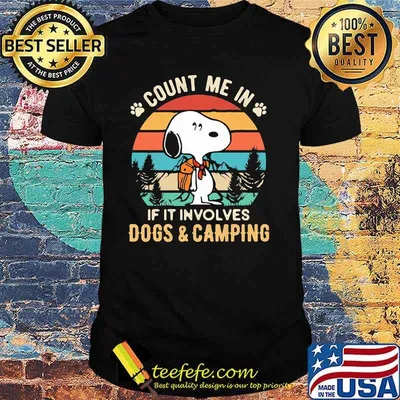 Count Me In If It Involves Dogs And Camping Snoopy Vintage Shirt