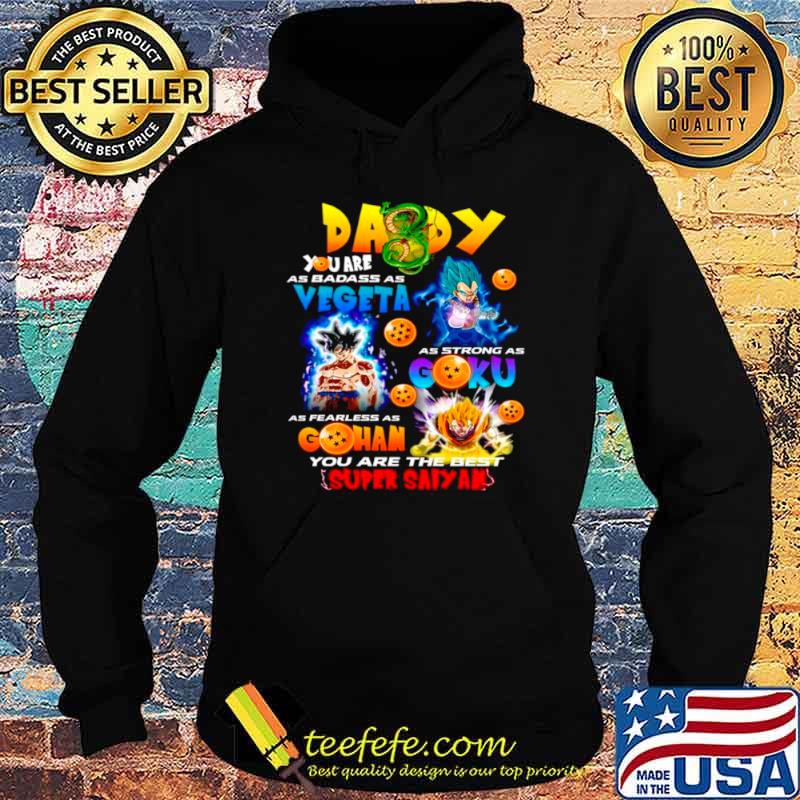 Daddy You Are As Smart Vegeta As Strong As Goku As Fearless As Gohan Hoodie Daddy You Are As Smart Vegeta As Strong As Goku As Fearless As Gohan Hoodie