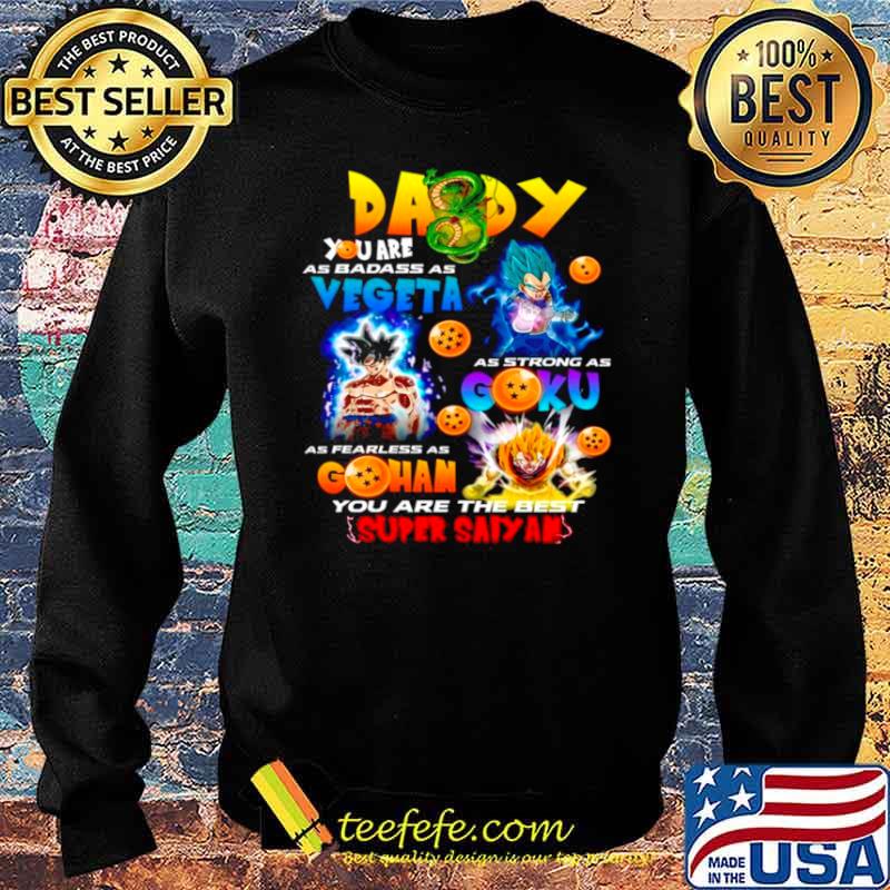 Daddy You Are As Smart Vegeta As Strong As Goku As Fearless As Gohan Sweater Daddy You Are As Smart Vegeta As Strong As Goku As Fearless As Gohan Sweater