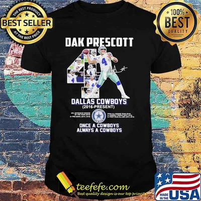 Dak Prescott Dallas Cowboys 2016 Once A Cowboys Always A Cowboys Signature Shirt