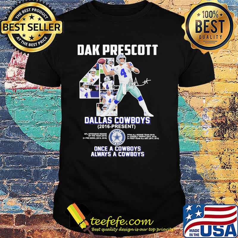 Dak Prescott Dallas Cowboys 2016 Once A Cowboys Always A Cowboys Signature Shirt