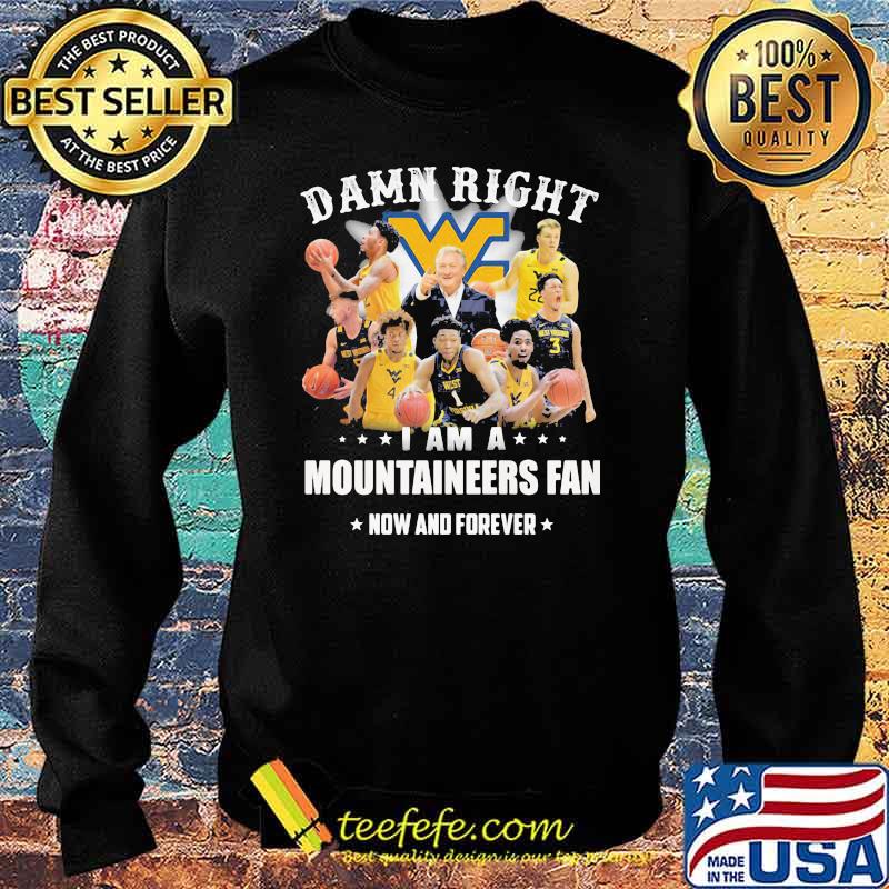 Damn Right I Am A Mountaineers Fan Now And Forever Stars Shirt Sweater Damn Right I Am A Mountaineers Fan Now And Forever Stars Shirt Sweater