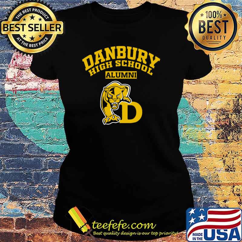 Danbury High School Alumni Shirt Ladies tee Danbury High School Alumni Shirt Ladies tee