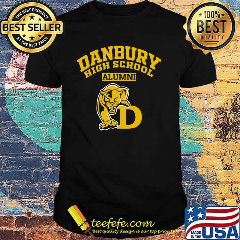 Danbury High School Alumni Shirt Danbury High School Alumni Shirt
