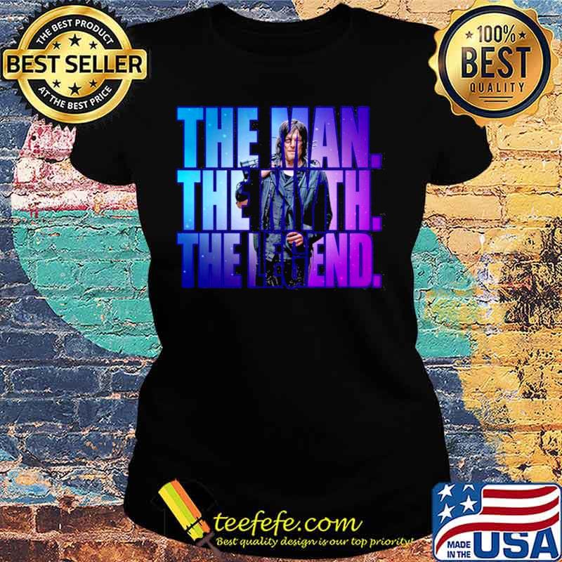 Daryl Dixon The Man The Myth The Legend Ladies tee Daryl Dixon The Man The Myth The Legend Ladies tee