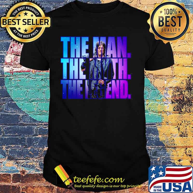 Daryl Dixon The Man The Myth The Legend shirt Daryl Dixon The Man The Myth The Legend shirt
