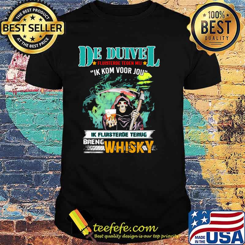 De Duivel Ik Kom Voor Jou Greng Whiskey Skull Shirt