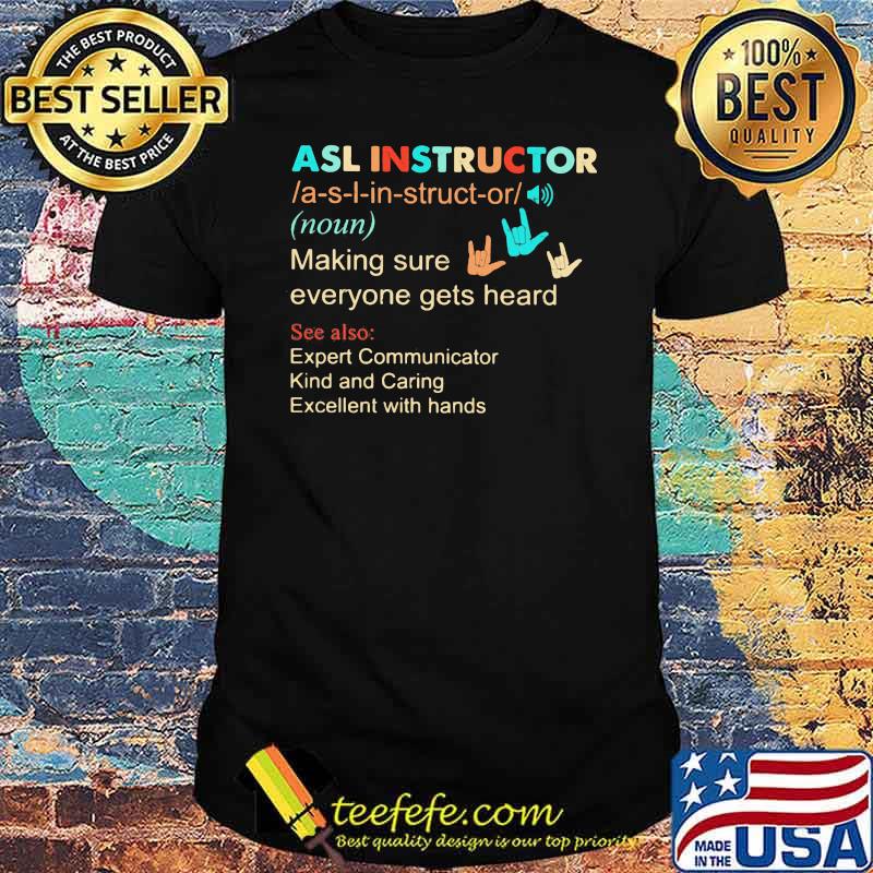 Definition Asl Instructor Making Sure Everyone Gets Heard Vintage Shirt