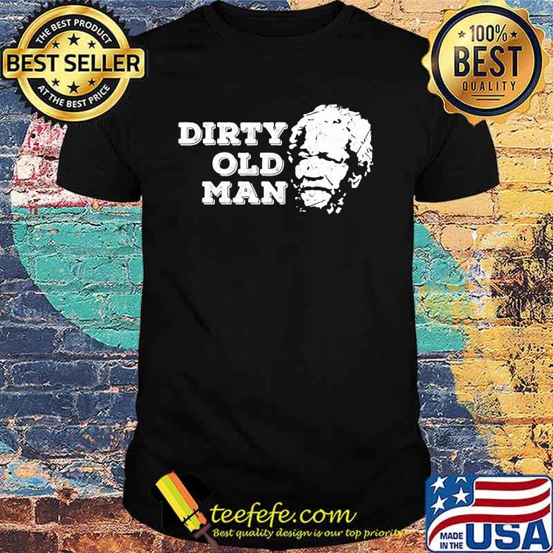 Dirty Ugly Face Old Man Sanford Shirt Dirty Ugly Face Old Man Sanford Shirt