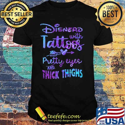 Disnerd With Tattoos Pretty Eyes And Thick Thighs Halogram Shirt