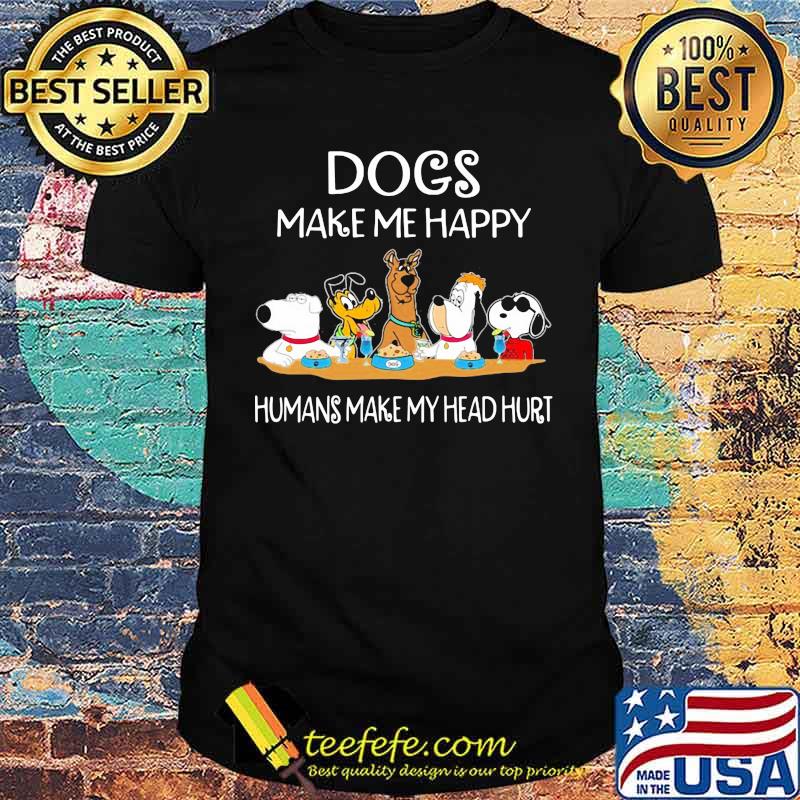 Dogs Make Me Happy Humans Make My Head Hurt Snoopy And Friends Shirt