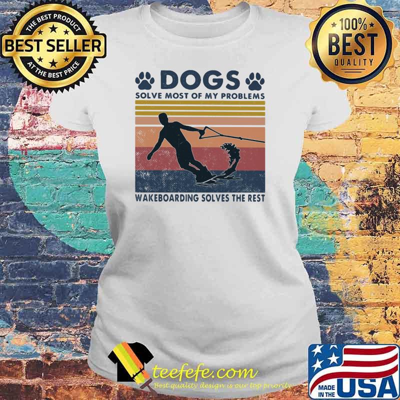 Dogs Solve Most Of My Problems Windsurfing Solves The Rest Vintage Shirt Laides tee Dogs Solve Most Of My Problems Windsurfing Solves The Rest Vintage Shirt Laides tee