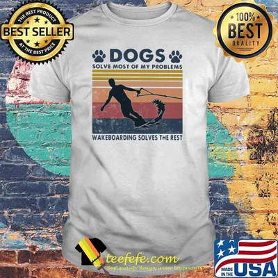 Dogs Solve Most Of My Problems Windsurfing Solves The Rest Vintage Shirt