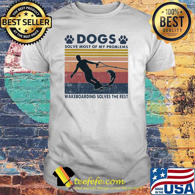 Dogs Solve Most Of My Problems Windsurfing Solves The Rest Vintage Shirt