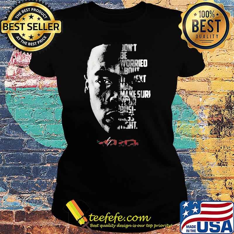 Don’t Be Worried About Man Make Sure Your Busi Dr Dre Signature Shirt Ladies tee Don’t Be Worried About Man Make Sure Your Busi Dr Dre Signature Shirt Ladies tee