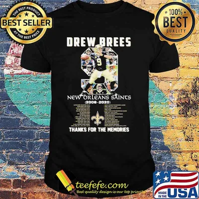 Drew Brees Legend New Orleans Saints Thanks For The Memoris Signature Shirt