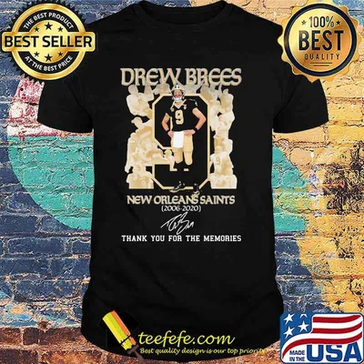 Drew Brees New Orleans Saints 2006 2020 Thank You For The Memories Signature Shirt