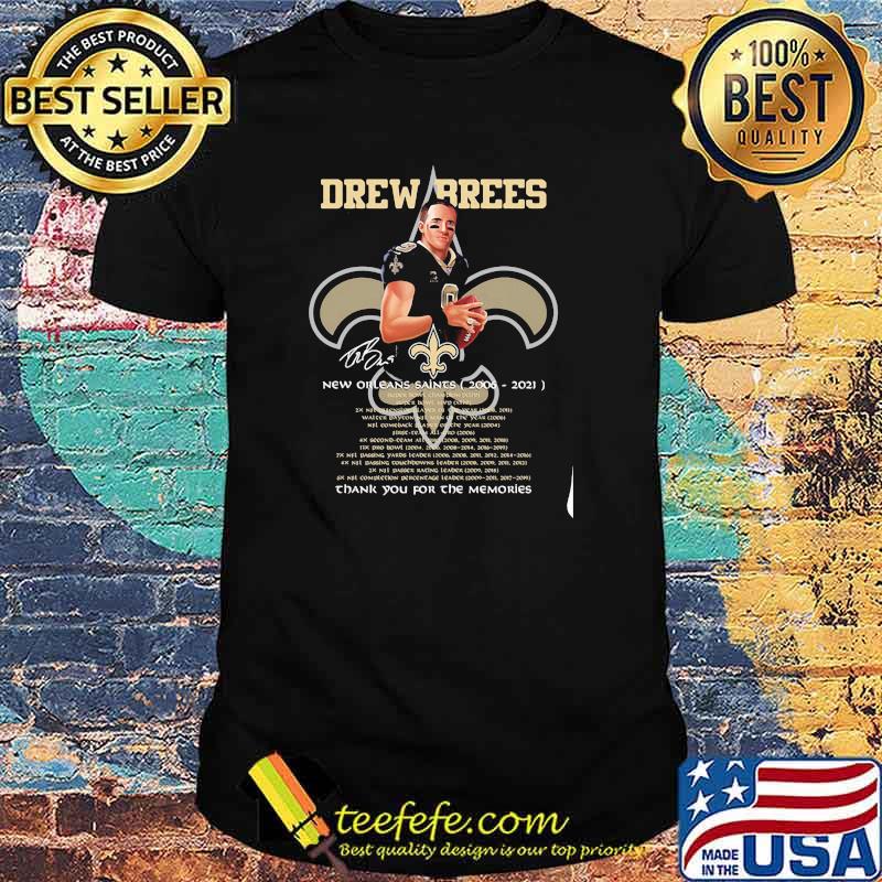 Drew Brees New Orleans Saints 2006 2021 Thank You For The Memories Signature Shirt