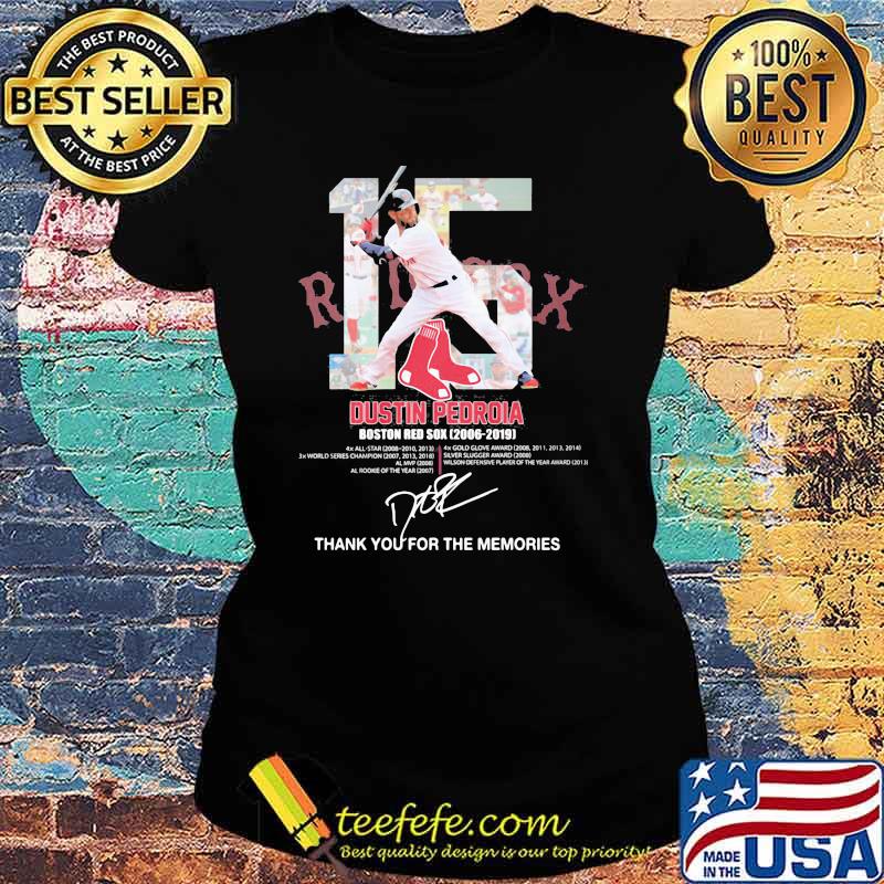 Dustin pedroia 2006 2019 thank you for the memories signature Ladies tee Dustin pedroia 2006 2019 thank you for the memories signature Ladies tee