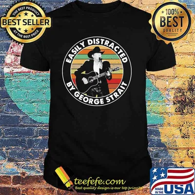 Easily Distracted By George Strait Vintage Shirt