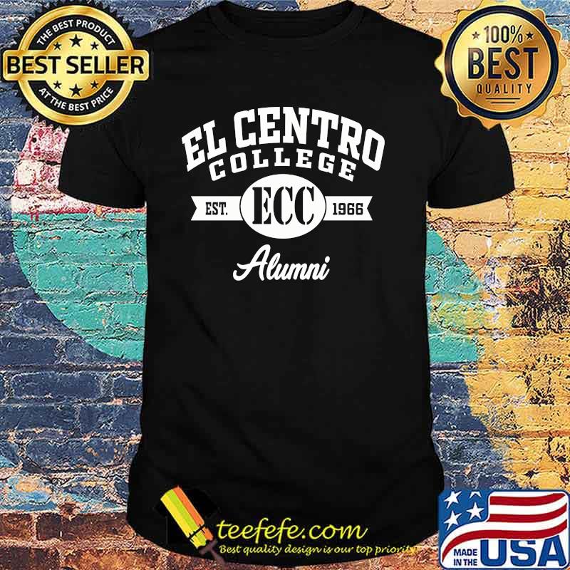 El Centro College Est 1966 Ecc Alumni Shirt El Centro College Est 1966 Ecc Alumni Shirt