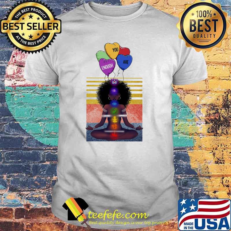 Enough you are balloon black girl yoga meditate vintage shirt
