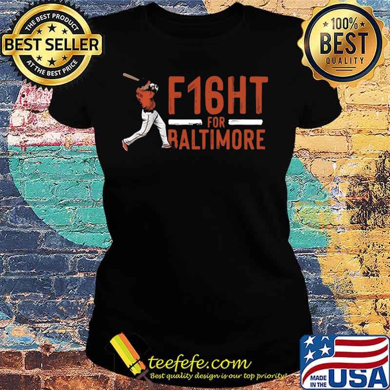 F16ht for Baltimore baseball 2021 Ladies tee F16ht for Baltimore baseball 2021 Ladies tee