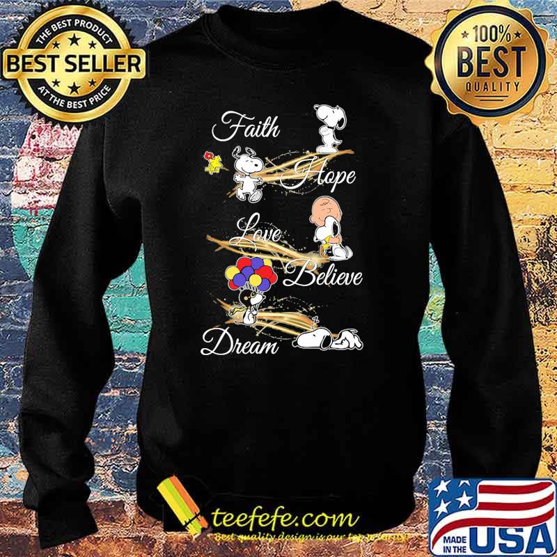 Faith Hope Love Believe Dream Snoopy Shirt Sweater Faith Hope Love Believe Dream Snoopy Shirt Sweater