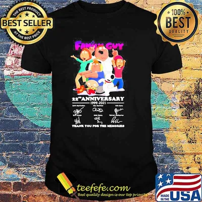 FAMILY GUY 22ND ANNIVERSARY 1999 2021 THANK YOU FOR THE MEMORIES SHIRT