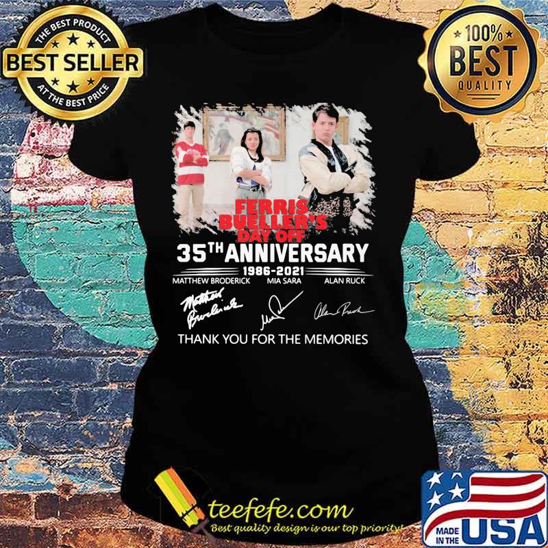 Ferris Bueller’s Day Off 35th Anniversary 1986 2021 Signature Shirt Ladies tee Ferris Bueller’s Day Off 35th Anniversary 1986 2021 Signature Shirt Ladies tee