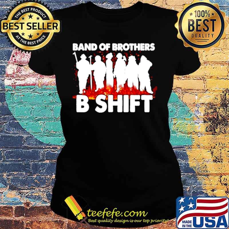 Firefighter Band of Brothers B shift Ladies tee Firefighter Band of Brothers B shift Ladies tee