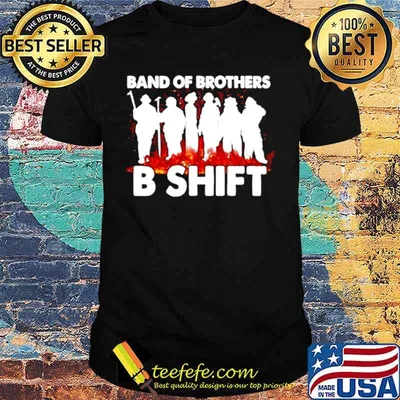 Firefighter Band of Brothers B shift shirt