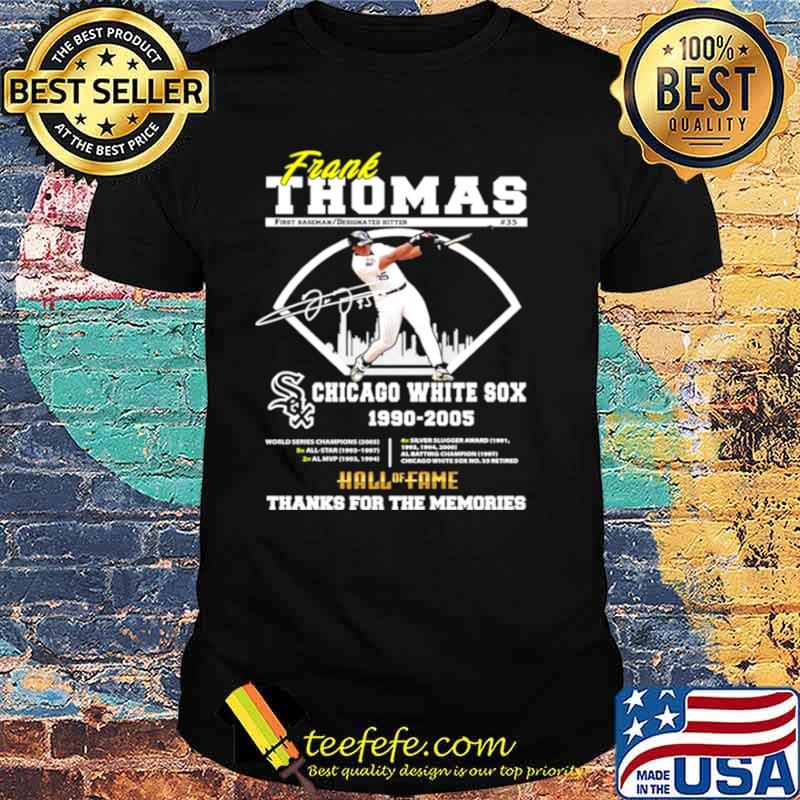 Frank Thomas Chicago White Sox 1990 2005 Hall Of Fame Thanks For The Memories Signature Shirt