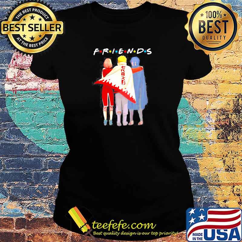 FRIENDS NARUTO SASUKE AND HARUNO SAKURA SHIRT Ladies tee FRIENDS NARUTO SASUKE AND HARUNO SAKURA SHIRT Ladies tee