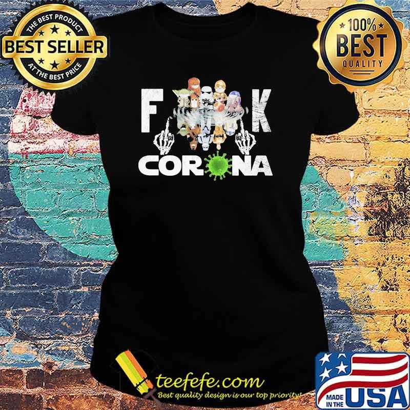 Fuck Corona Skull Star Wars Shirt Ladies tee Fuck Corona Skull Star Wars Shirt Ladies tee