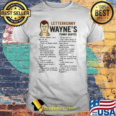 Funny Quotes Letterkenny Wayne’s Shirt