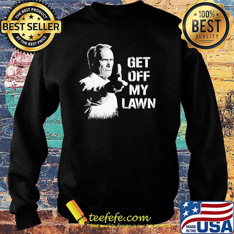 Get Off My Lawn Grumpy Man Shirt Sweater Get Off My Lawn Grumpy Man Shirt Sweater