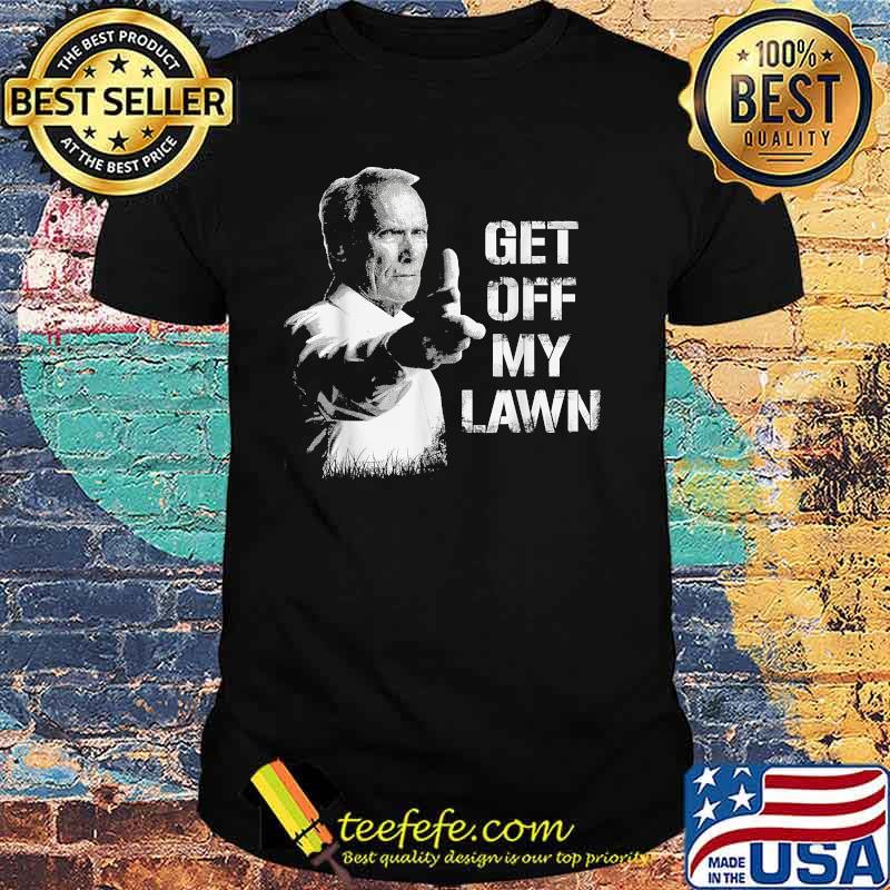 Get Off My Lawn I Love My Lawn Shirt