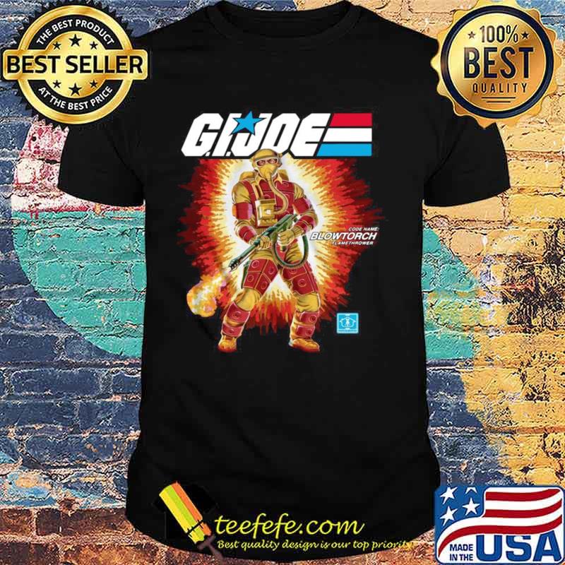 Gi Joe Code Name Blowtorch Flame Thrower shirt