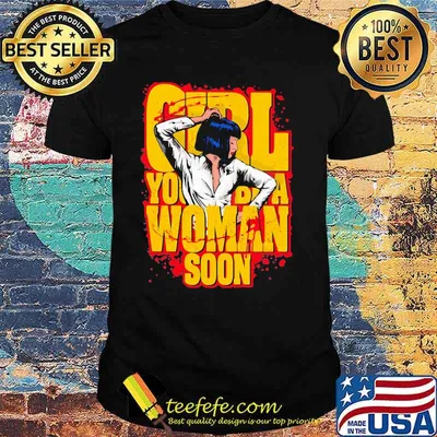 Girl You’ll Be A Woman Soon Mia Wallace Shirt