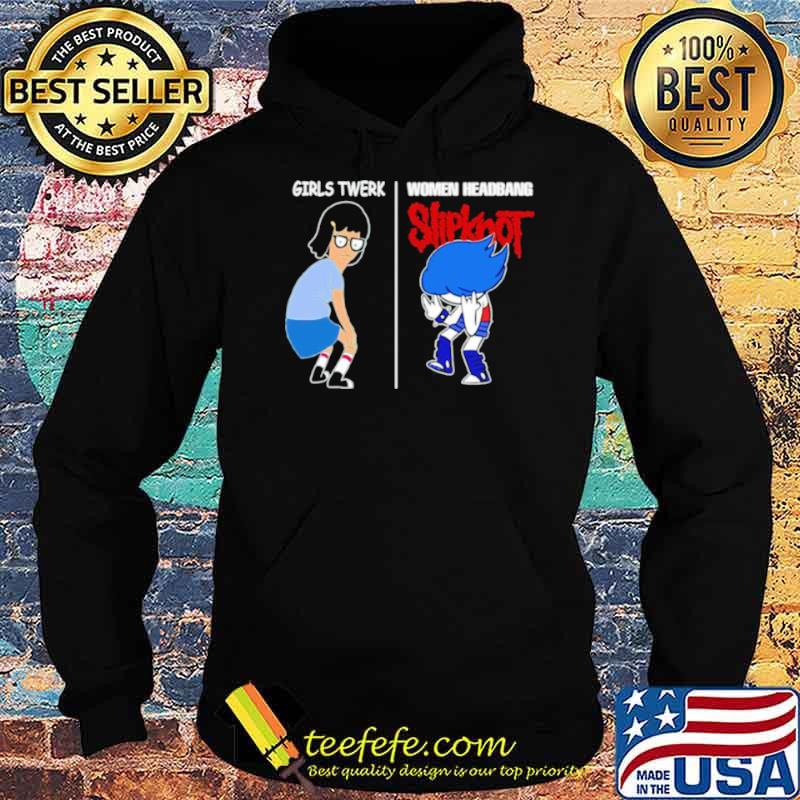 Girls twerk women headbang slipknot Hoodie Girls twerk women headbang slipknot Hoodie