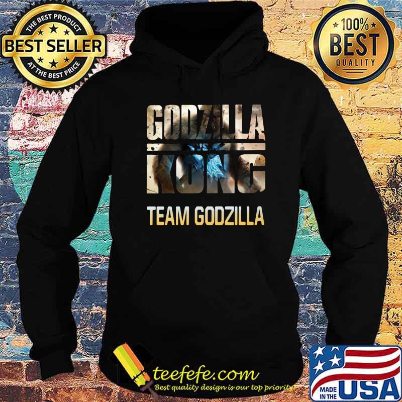 Godzilla Vs Kong Team Godzilla Shirt Hoodie Godzilla Vs Kong Team Godzilla Shirt Hoodie