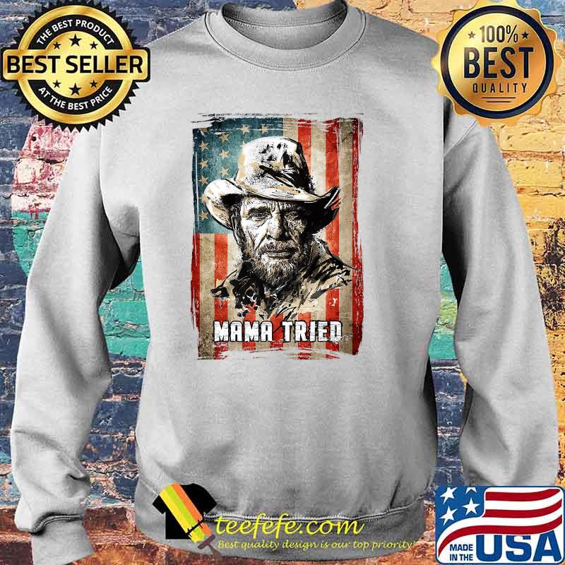 Graphic Mama Tried Country Music Merle Arts Haggard Vintage Shirt Sweater Graphic Mama Tried Country Music Merle Arts Haggard Vintage Shirt Sweater