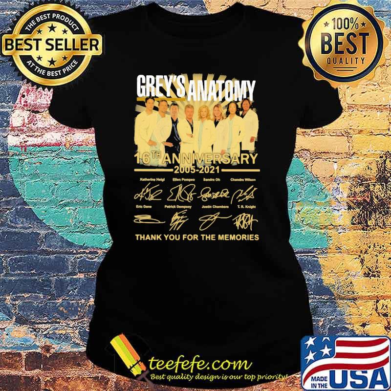 Grey’s Anatomy 16th Anniversary 2005 2021 Thank You For The Memories Signature Shirt Ladies tee Grey’s Anatomy 16th Anniversary 2005 2021 Thank You For The Memories Signature Shirt Ladies tee