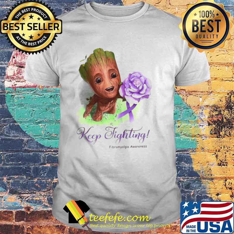 Groot Keep Fighting Fibromyalgia Awareness shirt