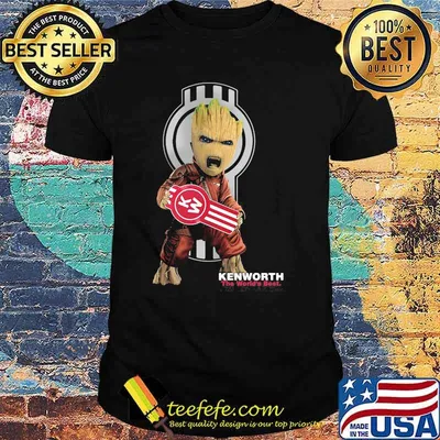 Groot With Kenworth The World’s Best Shirt