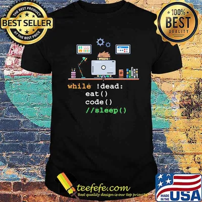 Hard-working programmer While Dead Eat Code Sleep Shirt