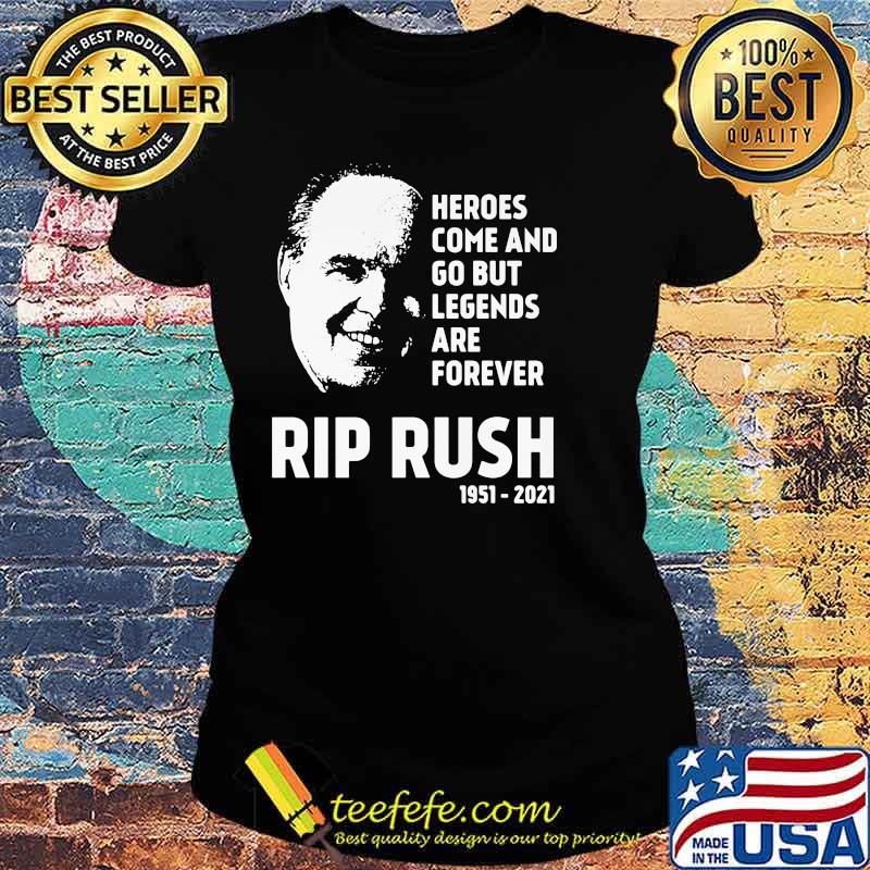 Heroes Come And Go But Legends Are Forever Rip Rush 1951 2021 Shirt Ladies tee Heroes Come And Go But Legends Are Forever Rip Rush 1951 2021 Shirt Ladies tee