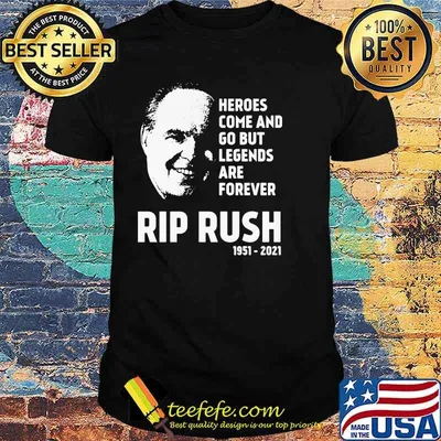 Heroes Come And Go But Legends Are Forever Rip Rush 1951 2021 Shirt