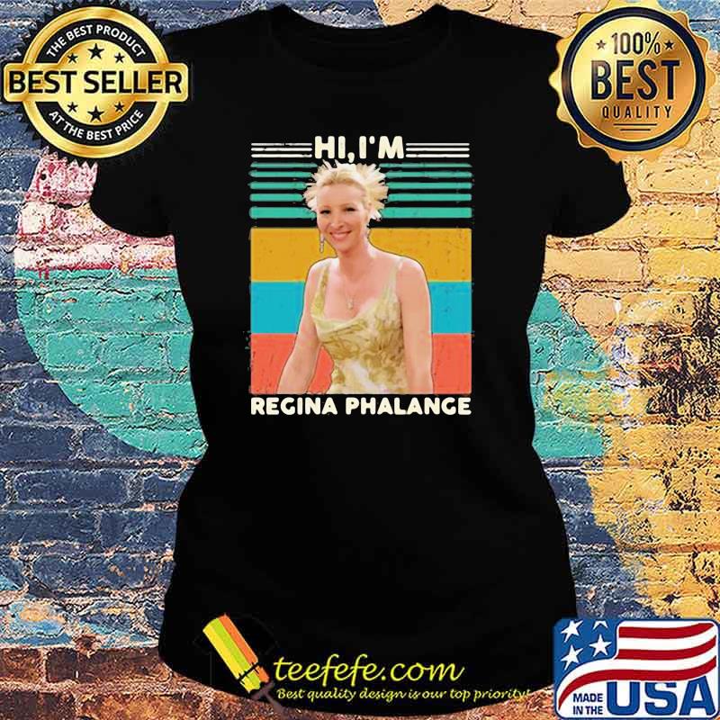 Hi I’m Regina Phalange Vintage Shirt Ladies tee Hi I’m Regina Phalange Vintage Shirt Ladies tee